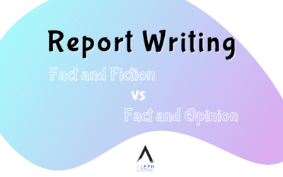 Report Writing: Fact and Fiction vs Fact and Opinion